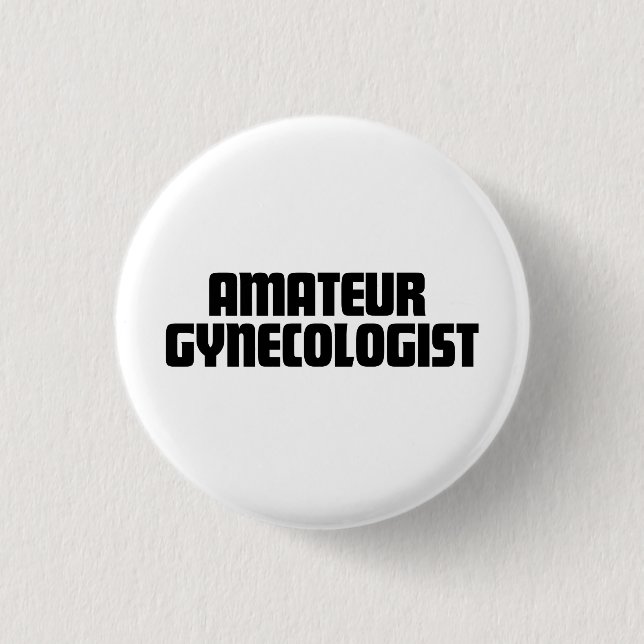 Amateurgynäkologe-Knopf Button (Vorderseite)
