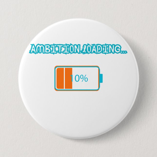 Ambition Loading… 10% | Motivational Battery Low F Button (Vorderseite)
