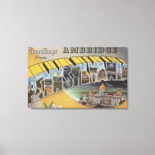 Ambridge, Pennsylvania - große Buchstabe-Szenen Leinwanddruck