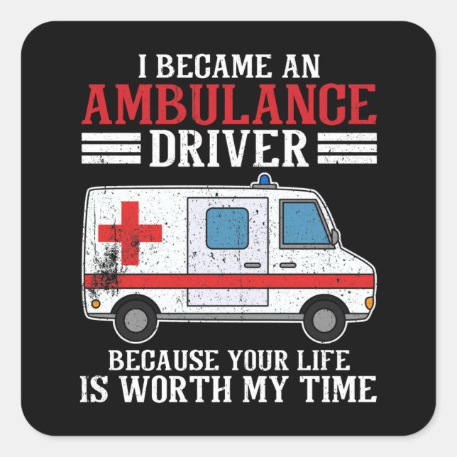 Ambulance Driver Paramedic meine Zeit wert Quadratischer Aufkleber (Vorderseite)