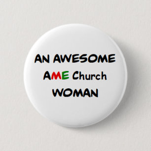 AME-Kirche Frau, großartig Button