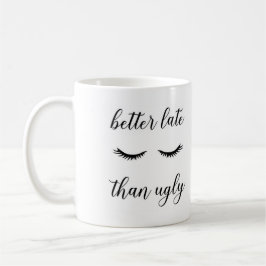 Améliorez tard que la tasse laide