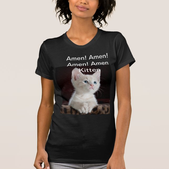  Amen! Amen! Amen! Amen Kitten T - Shirt (Vorderseite)