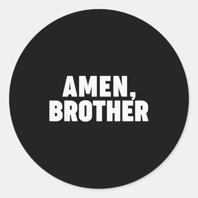Amen Bruder  Runder Aufkleber (Vorderseite)