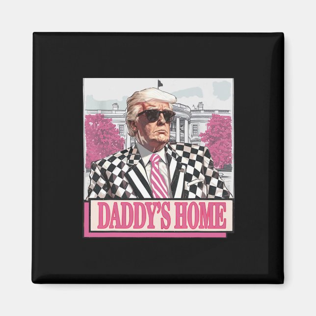 America Back Daddy's Zuhause Funny Pink Donald Tru Magnet (Vorne)