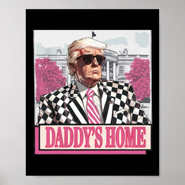 America Back Daddy's Zuhause Funny Pink Donald Tru Poster (Vorne)