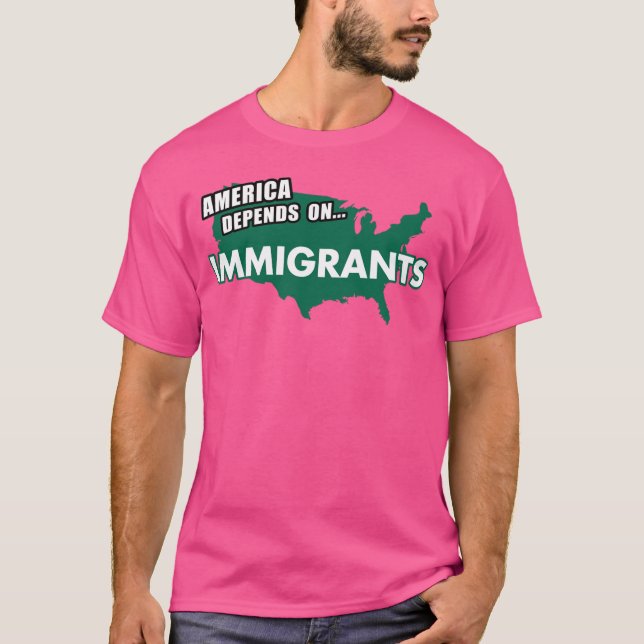 AMERICA Depends On Immigrants T-Shirt (Vorderseite)