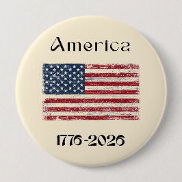 America Flag 1776 to 2026 USA 250th Anniversary  Button