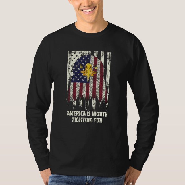 America is Worth Fighting for Patriotic Proud Patr T-Shirt (Vorderseite)