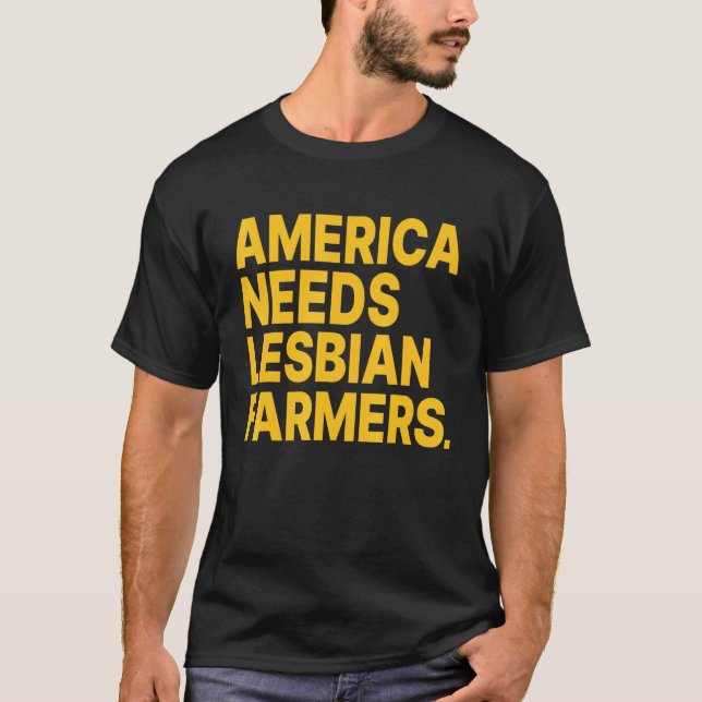 America Needs Lesbian Farmers_4 T-Shirt (Vorderseite)