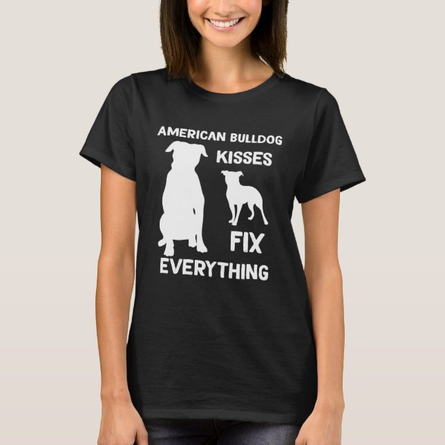 American bulldog kisses fix everything American bu T-Shirt (Vorderseite)