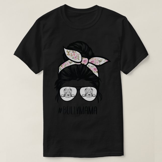 American Bully Mama chaotische Knospengläser, Bull T-Shirt (Design vorne)