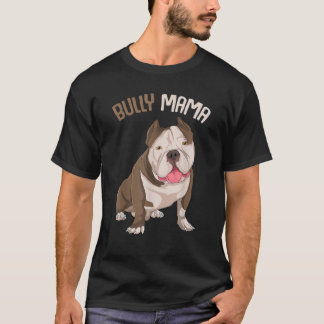 American Bully Mama Dog Mama Funny Women T-Shirt
