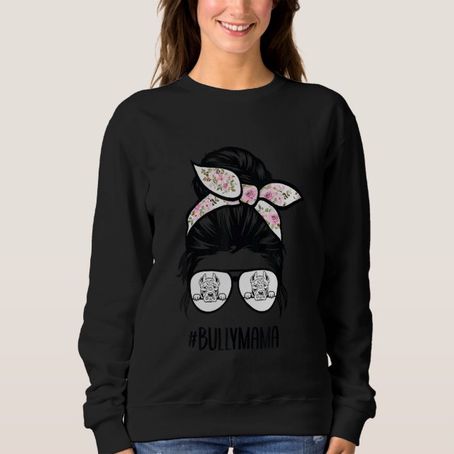 American Bully Mama Messy Bun Hair Glasses Bully M Sweatshirt (Vorderseite)