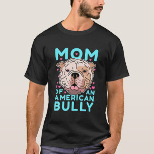 American Bully Mama   Puppy Dog Owner American Bul T-Shirt