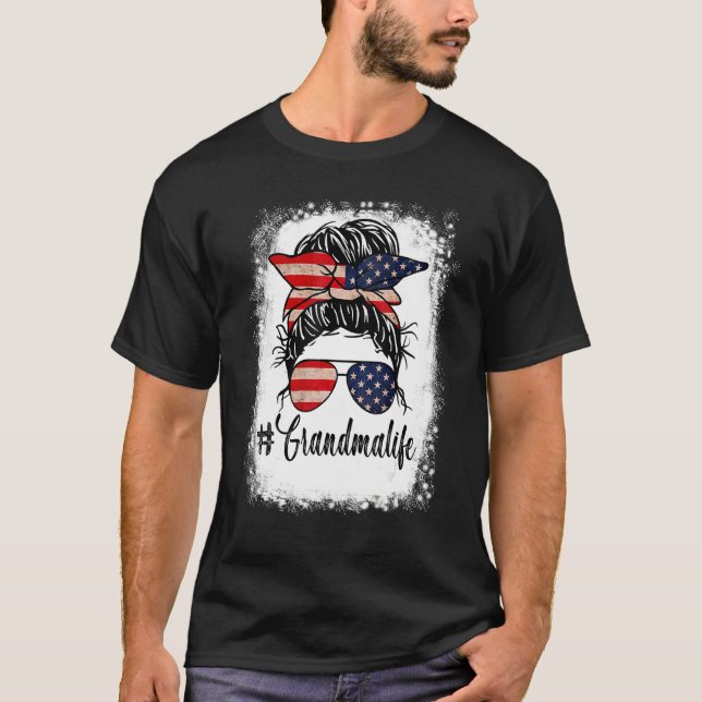 American Flag 4. Juli Oma Life Messy Bun T-Shirt (Vorderseite)