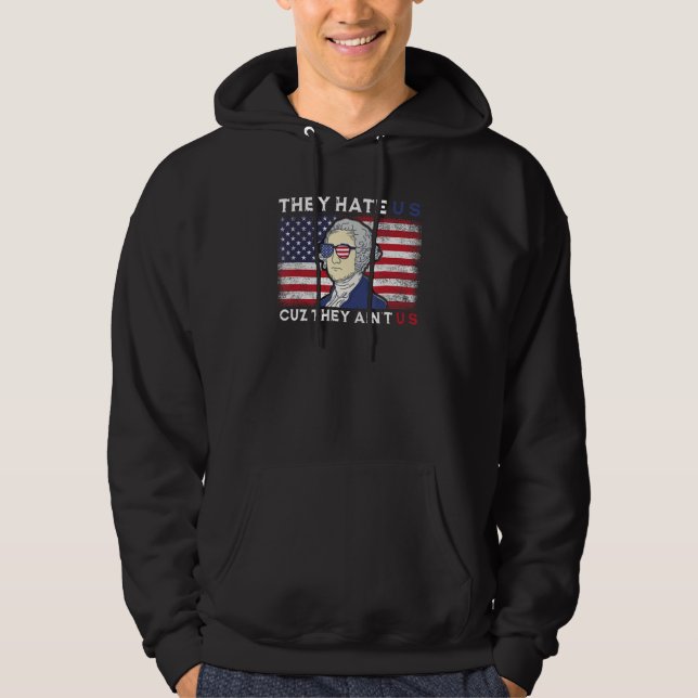 American Flag 4th of July hey Hate Us Cuz They Ain Hoodie (Vorderseite)