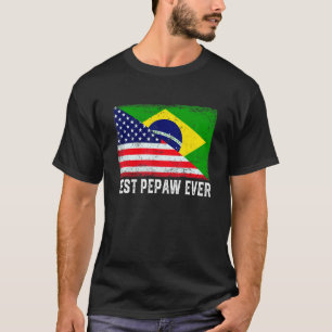 American Flag & Brasilien Flag Best Pepaw Ever Fam T-Shirt