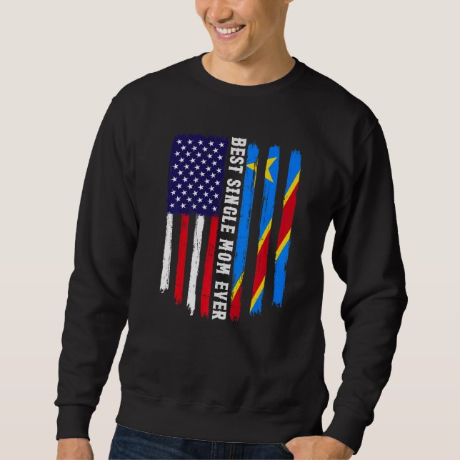 American Flag & Congo Flag Bester Single Mama je F Sweatshirt (Vorderseite)
