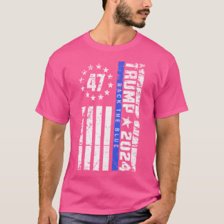 American Flag Design Trump 2024 - 47 Back The Blue T-Shirt
