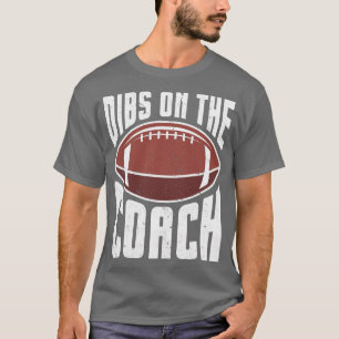 American Football Dibs on Coach Funny Sports W T-Shirt