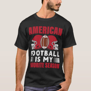 American Football ist meine Lieblingsjahreszeit Fo T-Shirt