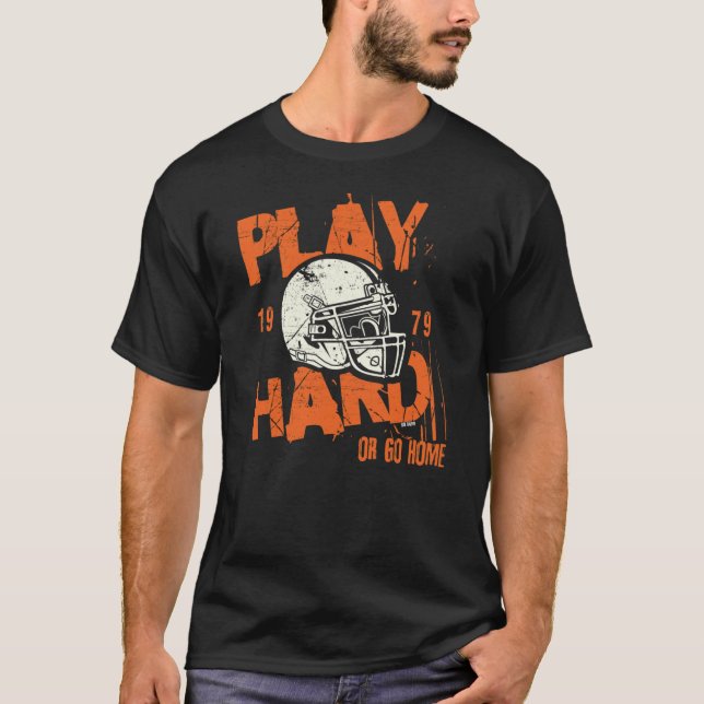 American Football ~ Play Hard Or Go Home   T-Shirt (Vorderseite)