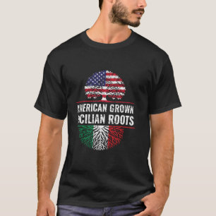 American Grown Sicilian Roots T-Shirt