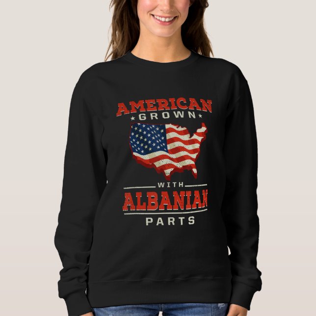 American Grown with Albanian Parts Patriotic Alban Sweatshirt (Vorderseite)