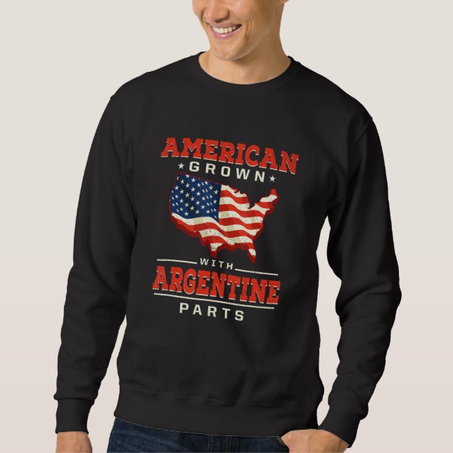 American Grown with Argentine Parts Patriotic Arge Sweatshirt (Vorderseite)