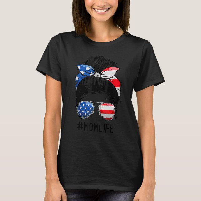American Mama Life Messy Bun 4. Juli Sonnenbrille T-Shirt (Vorderseite)