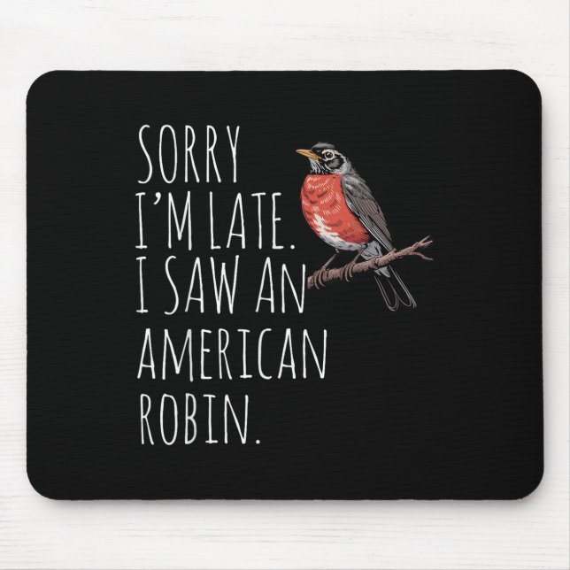 American Robin Bird Watching Lover Funny Sarcastic Mousepad (Vorne)