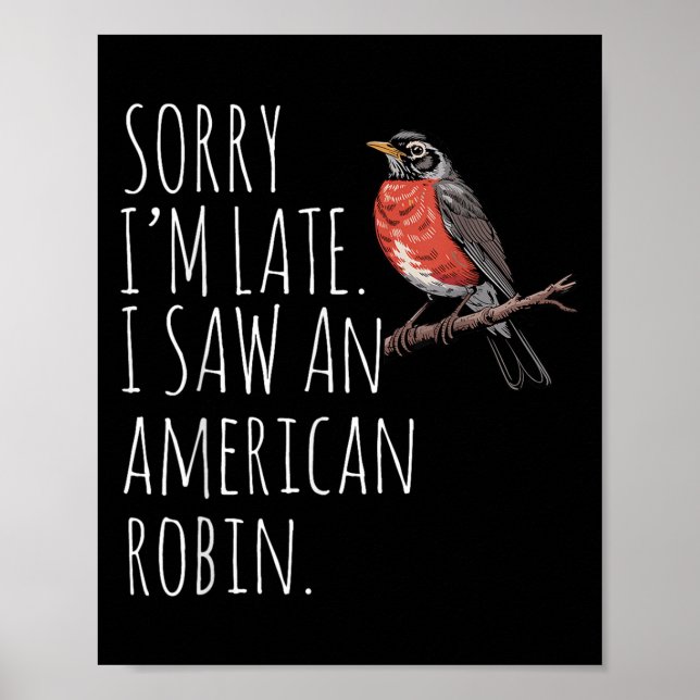 American Robin Bird Watching Lover Funny Sarcastic Poster (Vorne)