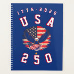 America's 250th Anniversary USA 250 1776 2026 Planer<br><div class="desc">Designed with pride and patriotic glory this USA 250 planner with 1776 - 2026 dates, the US flag and American eagle. Show your pride and glory this 4th of July 2026.</div>
