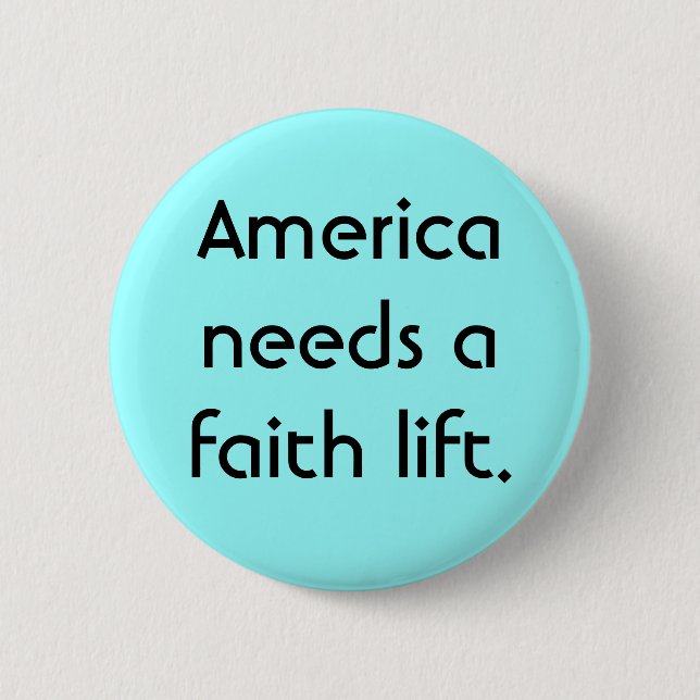 Amerika benötigt einen Glaubenaufzug Button (Vorderseite)