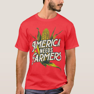 Amerika braucht Mais von Landwirten T-Shirt