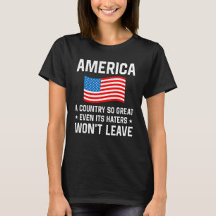 AMERIKA ein Land SO GROSS Sogar seine Hasser werde T-Shirt