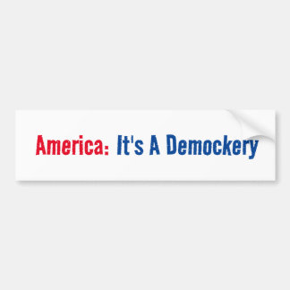 Amerika: Es ist ein Demockery-Autoaufkleber Autoaufkleber