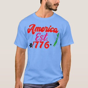 Amerika ist 1776 4. Juli T-Shirt