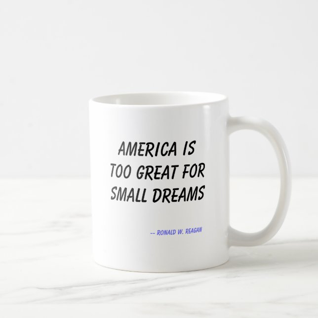 Amerika ist für kleine Träume zu groß, -- Ronal… Kaffeetasse (Rechts)