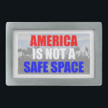 Amerika ist kein sicherer Ort Rechteckige Gürtelschnalle<br><div class="desc">Geh irgendwo anders deinen "sicheren Platz" finden. In Amerika geht es um Redefreiheit!</div>