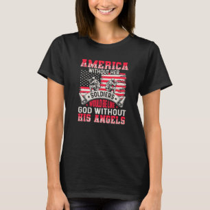 Amerika ohne ihre Soldaten ist wie Gott ohne ihn T-Shirt