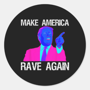 Amerika Rave wieder Funny Edm Trump Runder Aufkleber