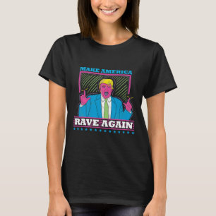 Amerika-Rave wieder Funny Trump Edm Shirt1 T-Shirt