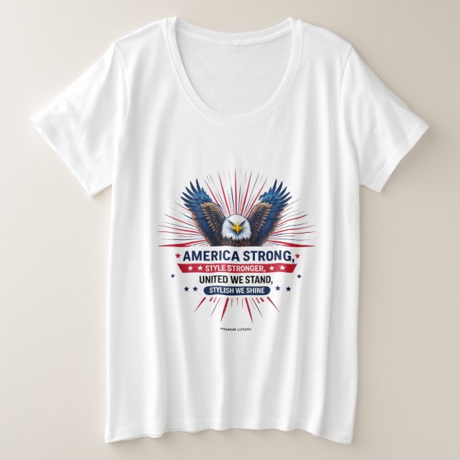Amerika stark - kühner Geist, radikaler Stil Große Größe T-Shirt (Design vorne)
