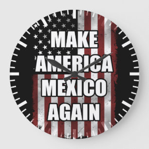 Amerika und Mexiko wieder Shirt Funny Trump-Gesc Große Wanduhr