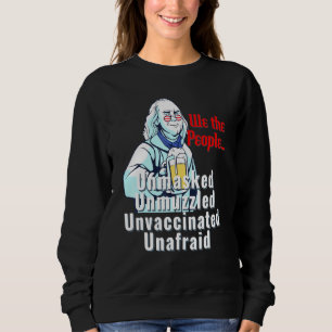 Amerika Unmaskiert Unmuzzled Ungeimpftes Unfraid 4 Sweatshirt