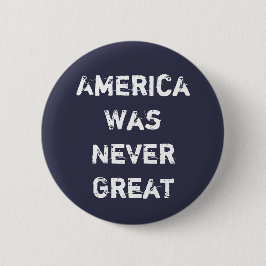 Amerika war nie groß button