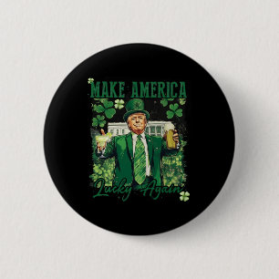 Amerika wieder glücklich machen Trump St Patricks Button
