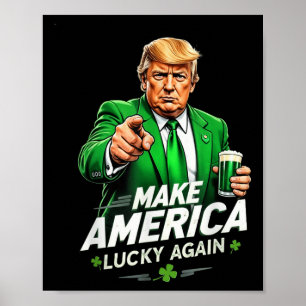 Amerika wieder glücklich machen Trump St Patricks Poster
